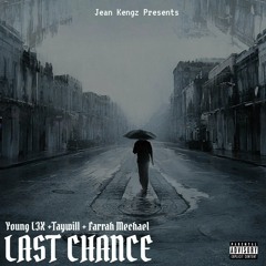Jean Kengz - Last Chance feat Farrah Mechael, Young L3X and Taywill