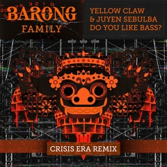Yellow Claw & Juyen Sebulba - DO YOU LIKE BASS? (Crisis Era Remix) [OUT NOW]