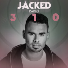 Afrojack presents JACKED Radio - 310