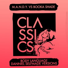 M.A.N.D.Y. Vs Booka Shade - Body Language (Danniel Selfmade Dub Mix) (Snippet)