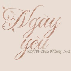 Ngày Yêu -NQT Ft Chiu X Tracy A.G- (RVE Team)