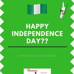 IS THERE REALLY A NEED TO CELEBRATE INDEPENDENCE DAY || FIND OUT WHAT I THINK ON THIS EPISODE