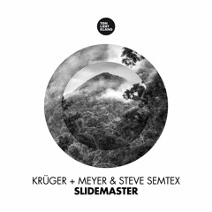 Krüger+Meyer & Steve Semtex - Slidemaster (Jan Ritter RMX) ! OUT NOW ALL STORES !