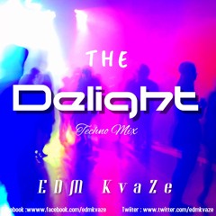 The_Delight EDM_KvaZe Techno_2017 [Original Mix]