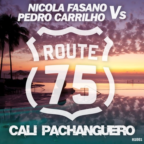 Nicola Fasano & Pedro Carrilho - Cali Pachanguero **played by DANNIC, BLASTERJAXX, GREGOR SALTO