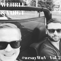 Wehrle & Voigt - #wesayWuV - Vol. 2