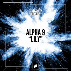 Alpha 9 - Lily [Flashover] OUT NOW