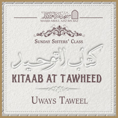 Lesson 01 - Kitaab ut-Tawheed - The Chapter on at-Tawheed (The Oneness of Allaah)
