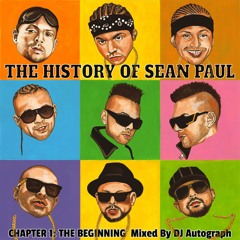 The History Of Sean. Paul Chapter One: The Beginning (Mixed By DJ Autograph)