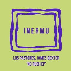 Los Pastores, James Dexter - No Rush