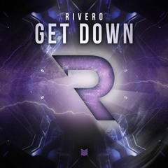 RIVERO - Get Down (Extended Mix) [OUT NOW]