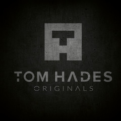 Tom Hades - Originals