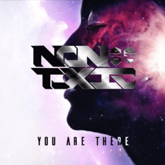 NONToxic - You Are There