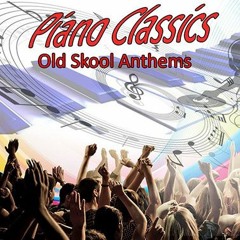 Old Skool ANthems Part 25 (Piano Classics - Someday Nothing Is Forever)