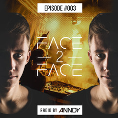ANNDY - Face2Face Radio #003