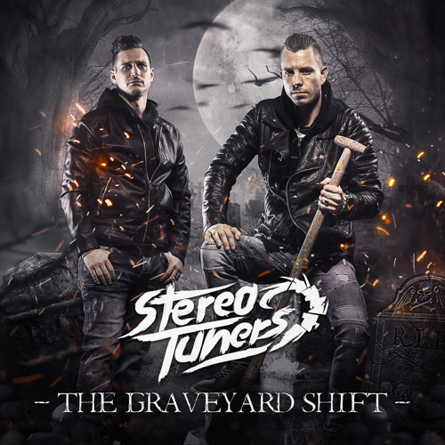 Stereotuners - The Graveyard Shift (Official HQ Preview)