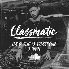 Classmatic Live @ Villa 13 Sunset Club 9th June 2017 (Warming Up DJ Set)