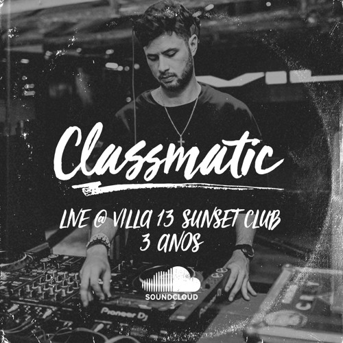 Classmatic Live @ Villa 13 Sunset Club 9th June 2017 (Warming Up DJ Set)