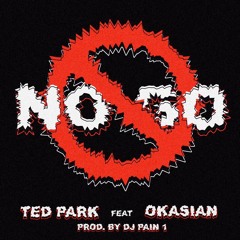 No Go (Feat. Okasian) [Produced by Dj Pain 1]