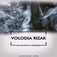 Volodia Rizak - The Ghosts Of Darkness (Original Mix)