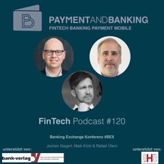 FinTech Podcast #120 - Banking-Exchange Konferenz (BEX)