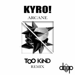 [TGS Premiere] KYRO! - Arcane (TOO KiND Remix)