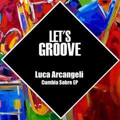Luca Arcangeli - La Conga Original Mix Label Let's Groove Out soon 10 November