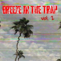 Breeze In The Trap 2