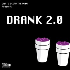 DRANK 2.0 - Craig Dubz X Zan The Man (prod. RenzyBeats)