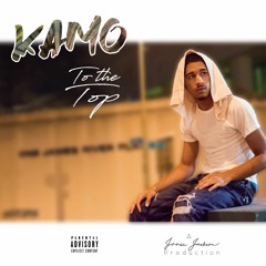 Kamo - To The Top (Prod. By Joose Jackson)