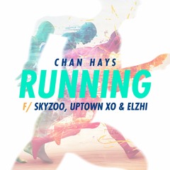 ChanHays - Running ft Skyzoo, Uptown XO, & Elzhi