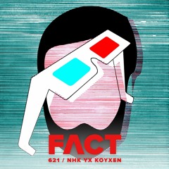 FACT mix 621 - NHK yx Koyxen (Oct '17)