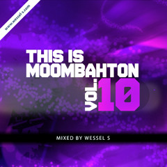 This is Moombahton Vol. 10 mixed by Wessel S
