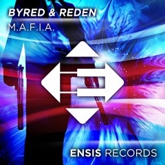 Byred & Reden - M.A.F.I.A (OUT NOW)[Supported by WOLFPACK]