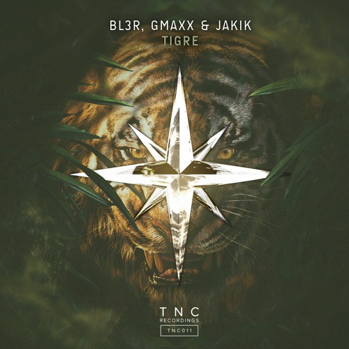 BL3R, GMAXX & Jakik - Tigre (Radio Edit)