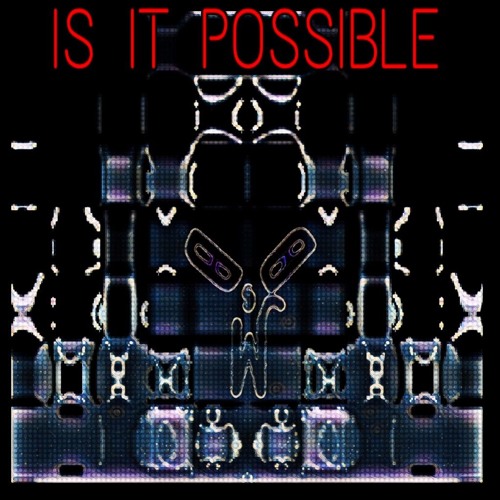 Is It Possible.