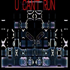 U Can't Run