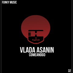 Vlada Asanin - ComeAndGo (Original Mix)