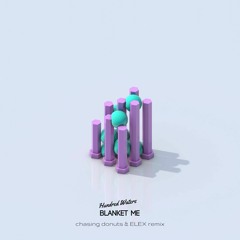 Blanket Me w/ ELEX [Premiered on NEST HQ]
