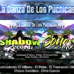 Danza De Los Puchikas [°•.Shadow_Recordz Ft SonerMix.•°] Sonido Fantoche 2017