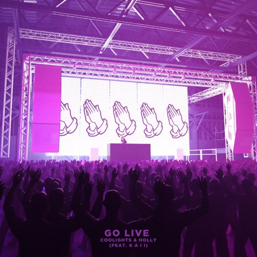Coolights & Holly - Go Live (feat. K A I I)