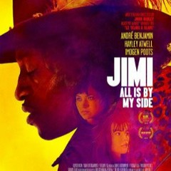 Love and Jimi: All Is By My Side