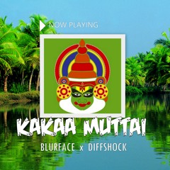 Diffshock, Blurface - Kakaa Muttai