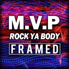 M.V.P. - Rock Ya Body (FRAMED)