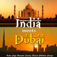 Chillout Longe Music India Meets Dubai