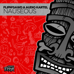 FlipN'Gawd & Audio Kartel - Nauseous [Jersey Terror]