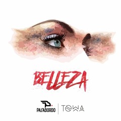 Pasabordo Ft. Dj Towa - Belleza (GA Remix)