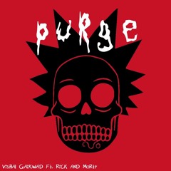 V!SHAL - Purge ft. Rick & Morty
