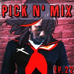 Episode 22- Sick N' Mix