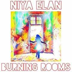 Burning Rooms - Niya Elan